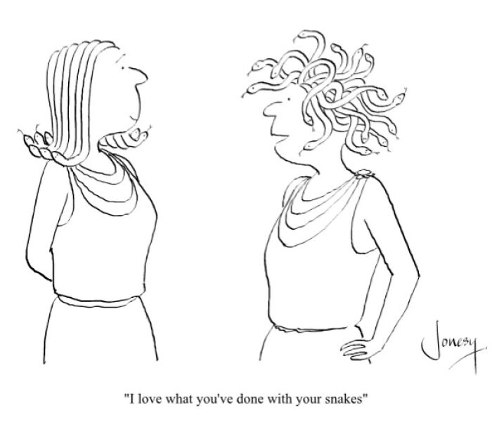 A Jonesy cartoon illustrates Medusa complimented on her snakes, a humorous take on the absurdities of everyday life.