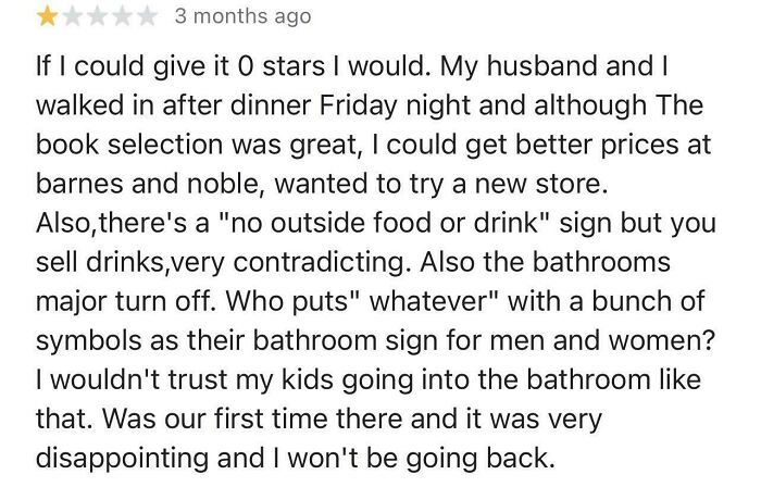 A one-star customer review for a bookstore, criticizing bathroom signs, prices, and food/drink policies. This review highlights customers who need a reality check.