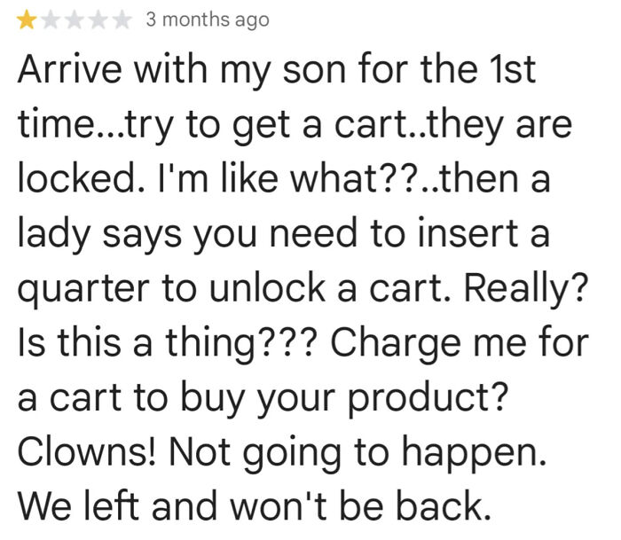 A customer review needing a reality check, complaining about having to pay a quarter to unlock a shopping cart.