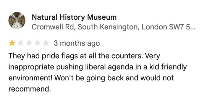 A customer review for the Natural History Museum, complaining about pride flags; an example of customers needing a reality check.