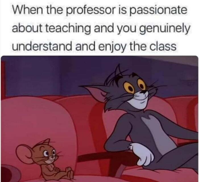 Tom and Jerry meme showing them enjoying a class, a chucklesome meme about student life and good professors.