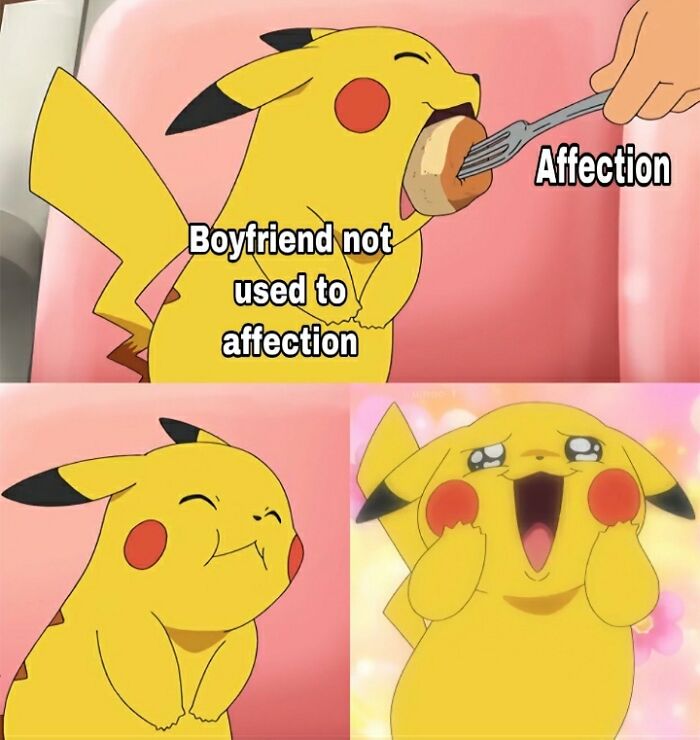 A meme about relationships, showing Pikachu being fed affection and reacting with joy, representing a boyfriend not used to affection.