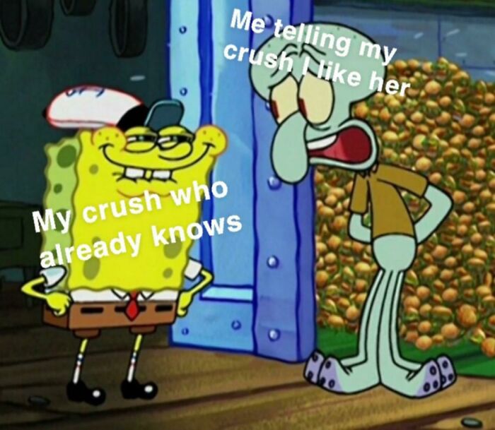 A meme about relationships, depicting SpongeBob as a crush who already knows, and Squidward confessing feelings.
