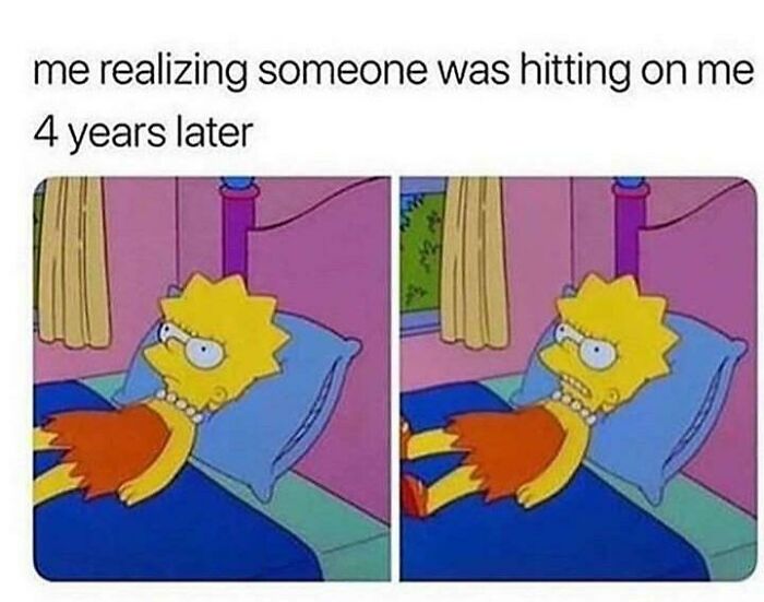 A meme of Lisa Simpson in bed, realizing someone was hitting on her years later. Chucklesome memes about relationships.