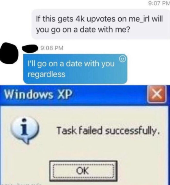 A chuckle-some meme about relationships and life showing a text message date proposal that results in a 'Task failed successfully' Windows XP error.