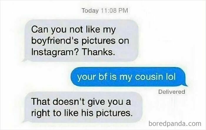 A text message conversation showing unbelievably stupid and infuriating jealousy over liking a cousin's pictures.