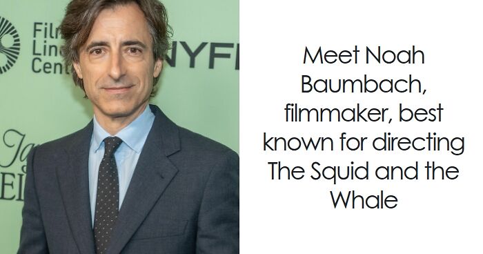 Noah Baumbach: Bio And Career Highlights