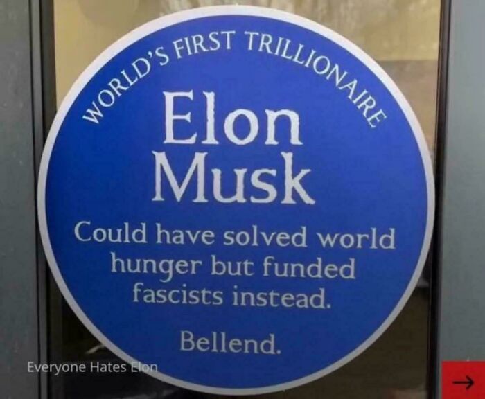 A sticker with text criticizing Elon Musk as the world's first trillionaire for failing to solve world hunger, an Eat The Rich moment.