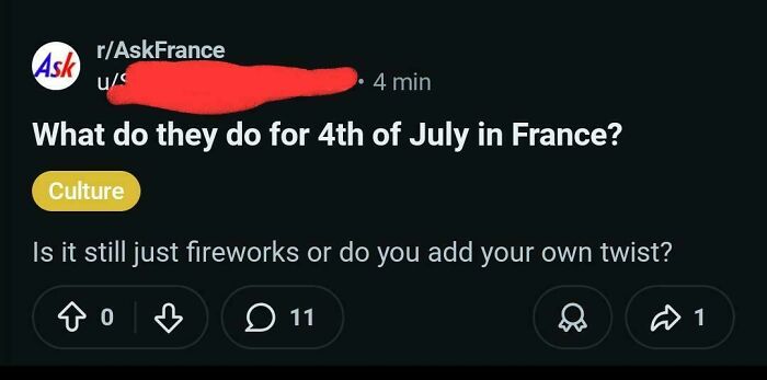 A Reddit post asking What do they do for 4th of July in France? showcasing American stupidity.