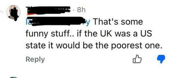 A screenshot of a comment stating the UK would be the poorest US state, showcasing a potentially stupid nation moment.