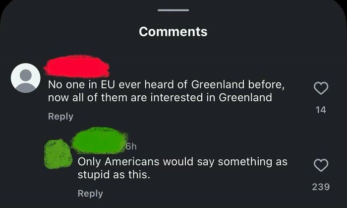 A screenshot of a comment thread where one user claims Europeans never heard of Greenland, followed by a reply calling it a stupid American comment.