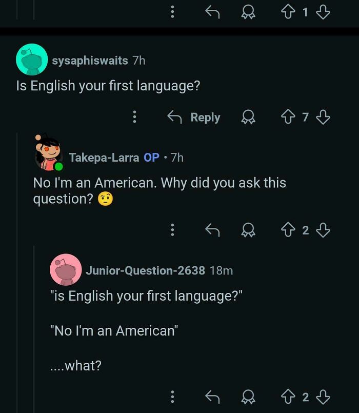 A screenshot showing a Reddit user asking Is English your first language? and another user replying No I'm an American, highlighting American stupidity.