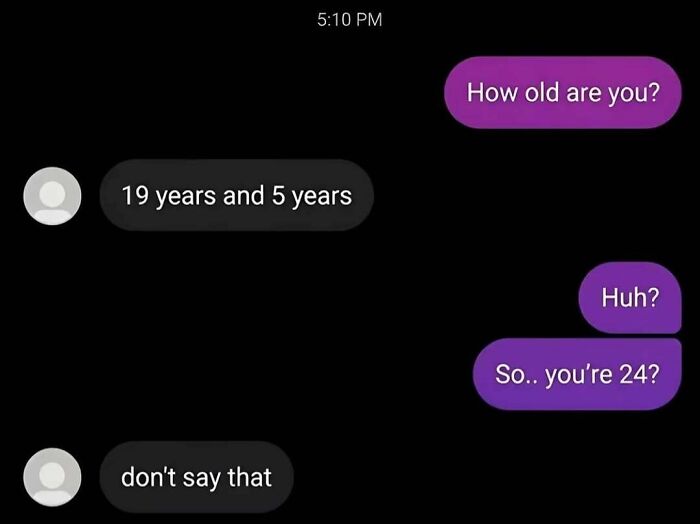 A screenshot of a text message conversation about age, capturing the internet at its strangest.