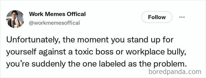A work meme about being labeled a problem for standing up to a toxic boss. Relatable work memes.