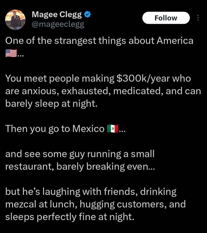 A tweet comparing anxious high-earners in America to a happy, less wealthy restaurant owner in Mexico, a relatable work meme.