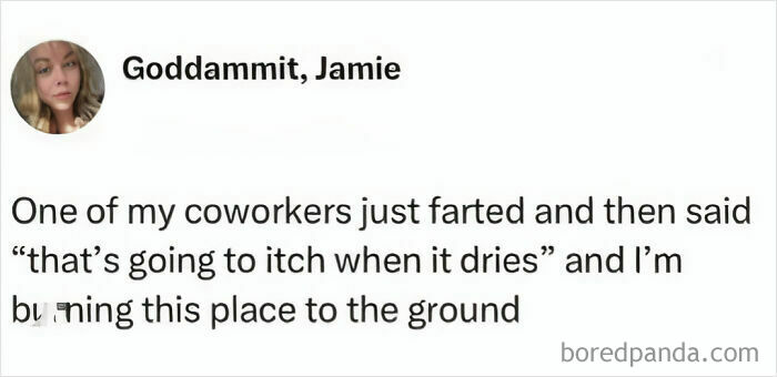 White background with text describing a coworker's farts and an intention to burn the place down, a relatable work meme.