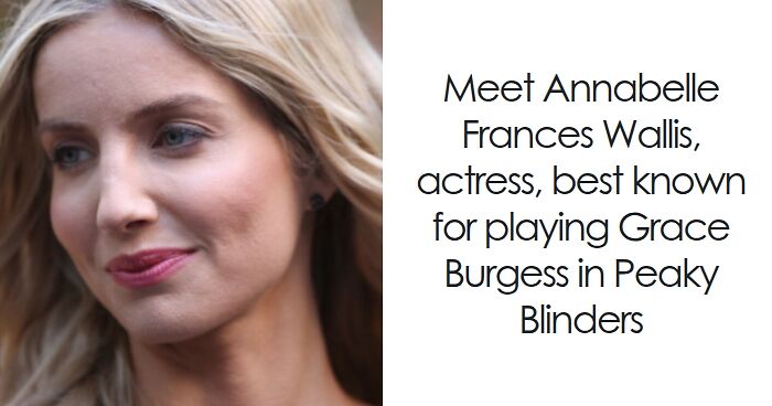Annabelle Wallis: Bio And Career Highlights