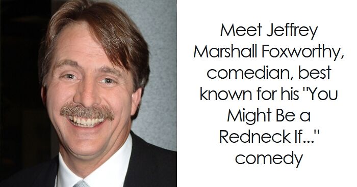 Jeff Foxworthy: Bio And Career Highlights