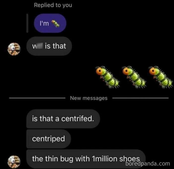 A screenshot of a text message exchange, showing a funny misidentification of a centipede emoji in hilarious texts.