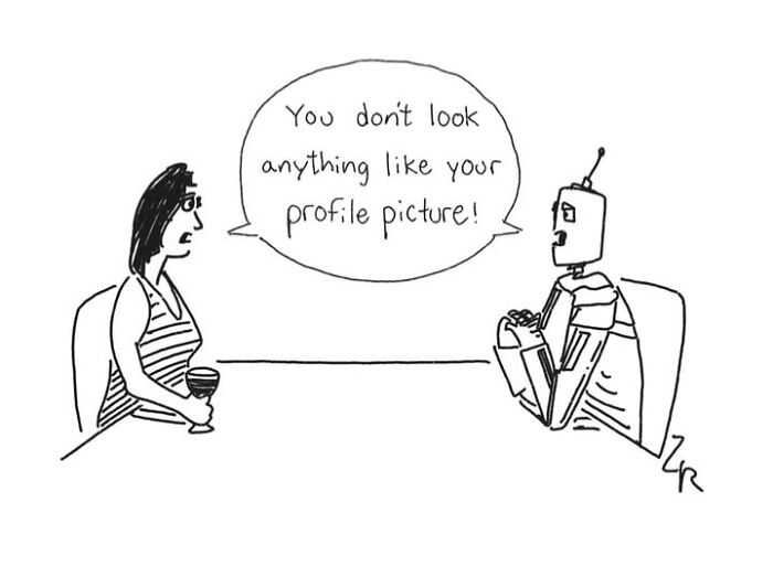 Absurd comics: A robot on a date being told, You don't look anything like your profile picture! by a woman.