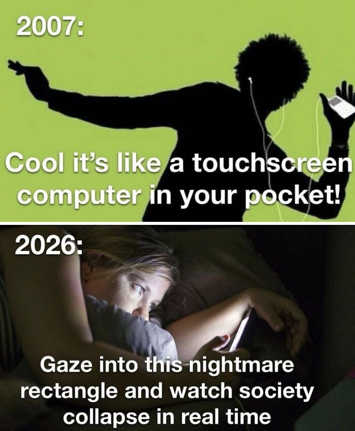 A two-panel meme contrasting 2007 (cool touchscreen computer) and 2026 (nightmare rectangle), a funny meme.