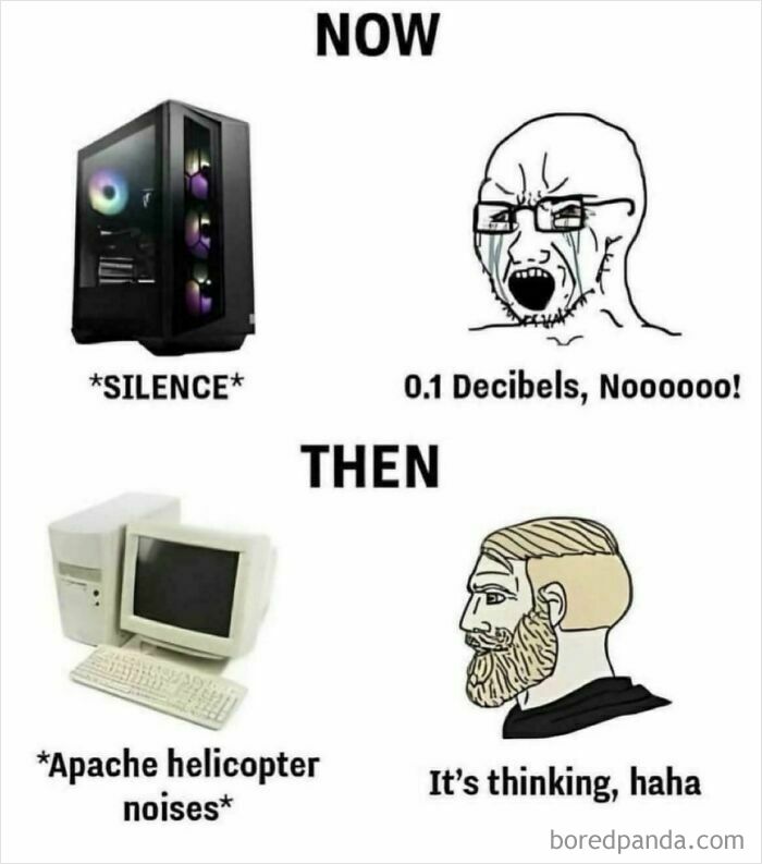 Funny meme contrasting loud old computers with silent new ones to deal with a hard day.