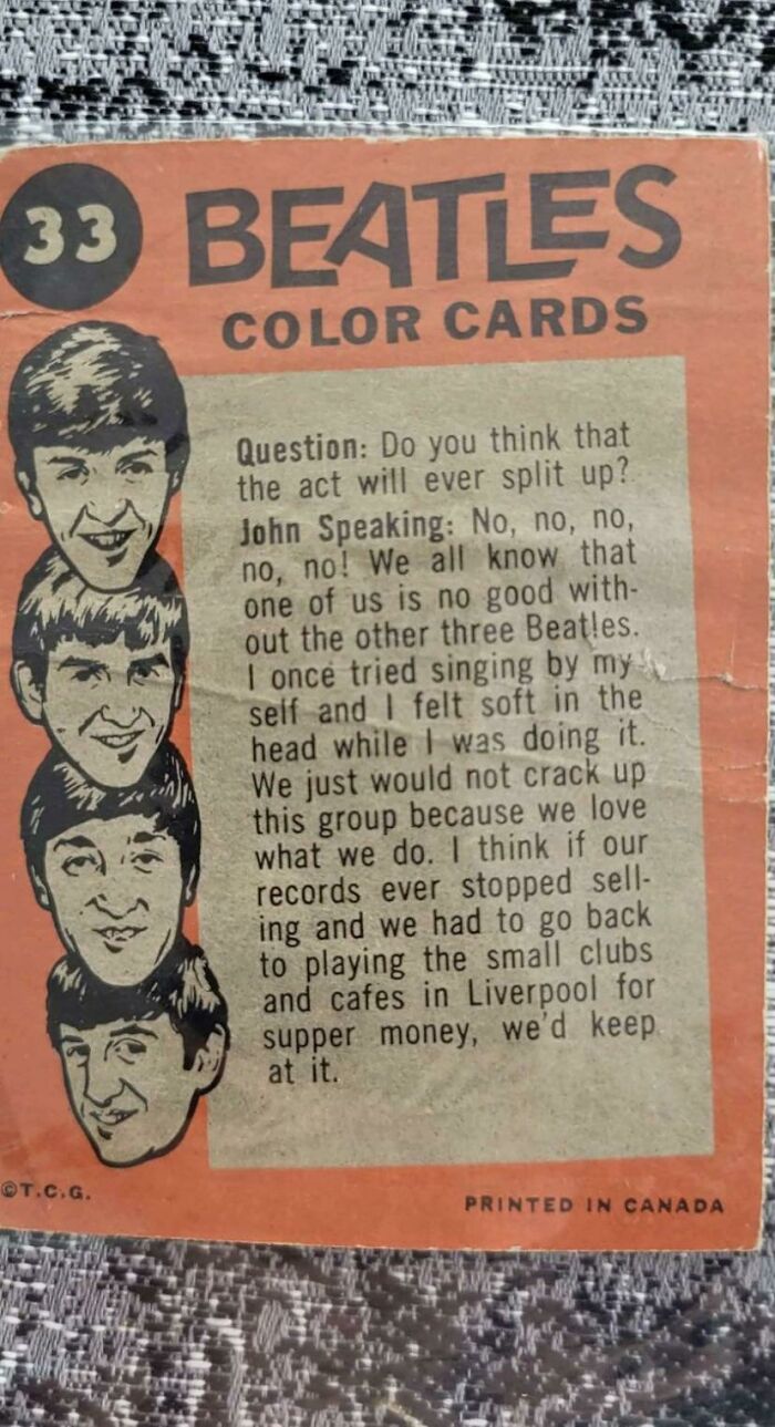 People had no idea beliefs and words will age badly, a Beatles color card with a quote from John Lennon saying The Beatles will never split up.