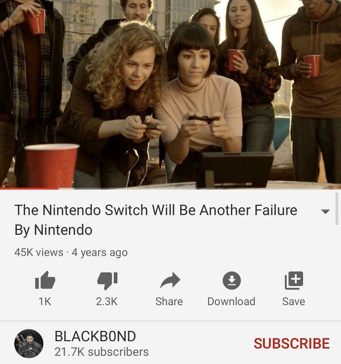 People had no idea beliefs and words will age badly, a video titled The Nintendo Switch Will Be Another Failure By Nintendo shows women playing the console.