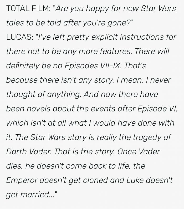 An excerpt from an interview with George Lucas discussing why there would be no more Star Wars episodes, showing how beliefs and words can age badly.