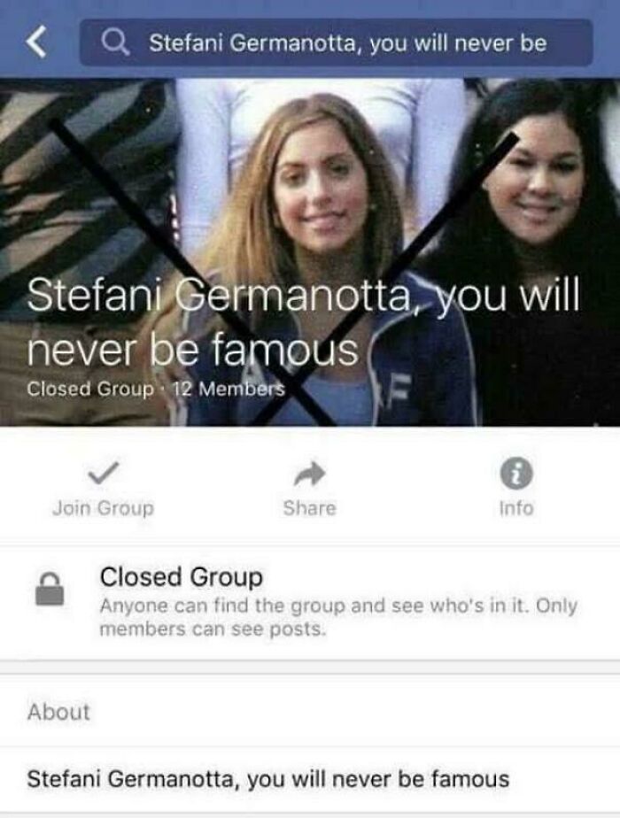 A Facebook group titled Stefani Germanotta, you will never be famous, a clear example of beliefs and words aging badly.