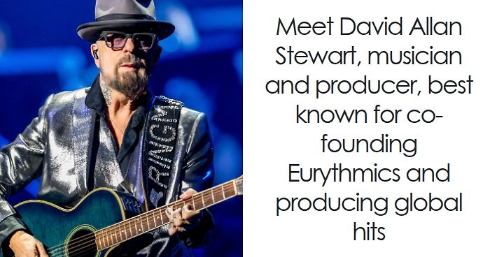 Dave Stewart: Bio And Career Highlights