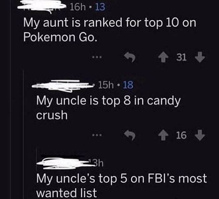 A Reddit thread featuring three humorous comments, with one uncle on the FBI's most wanted list, highlighting why you need to read the comments.