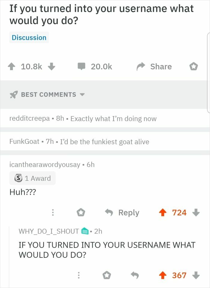 A Reddit thread asking users what they would do if they turned into their username, showcasing the value of reading the comments.