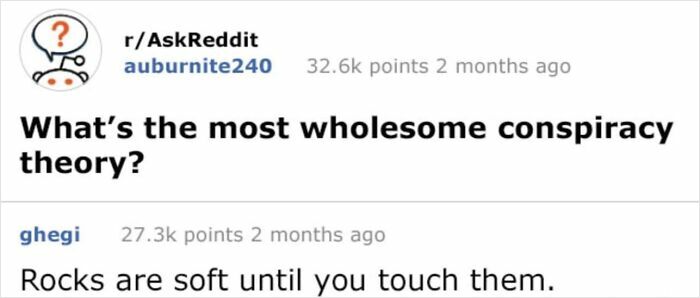 Screenshot of Reddit comments on the most wholesome conspiracy theory, with a humorous theory about rocks.