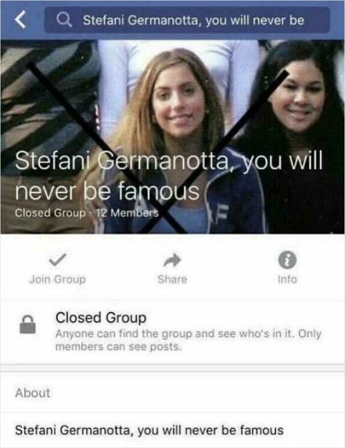 A Facebook group titled Stefani Germanotta, you will never be famous, a clear example of beliefs and words aging badly.