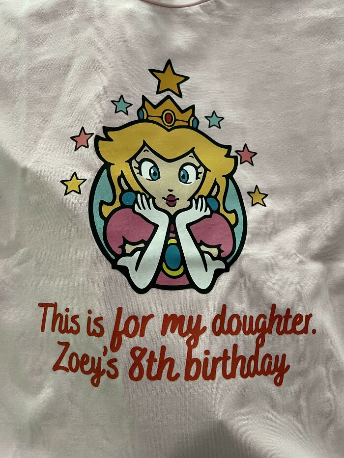 A pink shirt featuring Princess Peach with the text: This is for my daughter. Zoey's 8th birthday, illustrating hilarious kids.