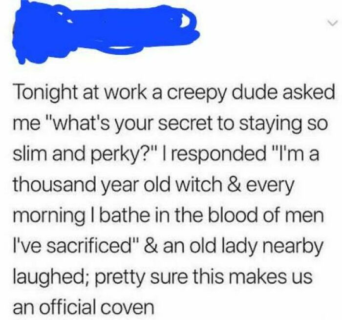 A humorous example of embarrassing lies people spotted, featuring a conversation about a witch's secret.
