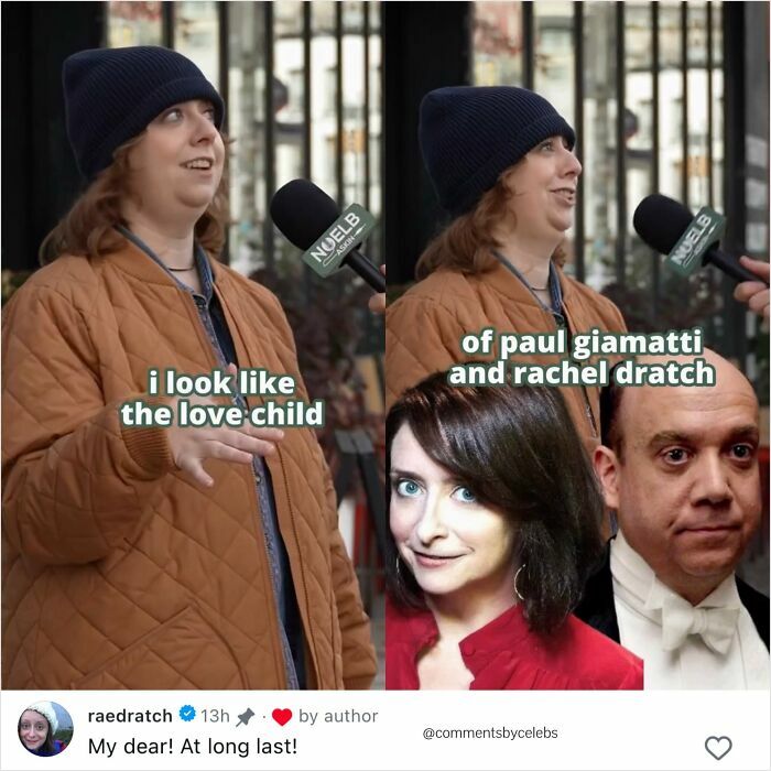 A split-panel meme featuring a person with a microphone, captioned, I look like the love child of Paul Giamatti and Rachel Dratch. Below, images of Dratch and Giamatti with a celebrity comment.