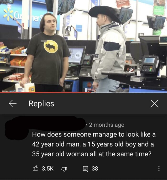 A comment section user asking how a person can look like a 42-year-old man, a 15-year-old boy, and a 35-year-old woman all at the same time.