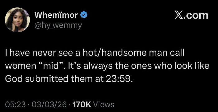 A funny comment about attractive men not calling women mid. The comment section is funnier.