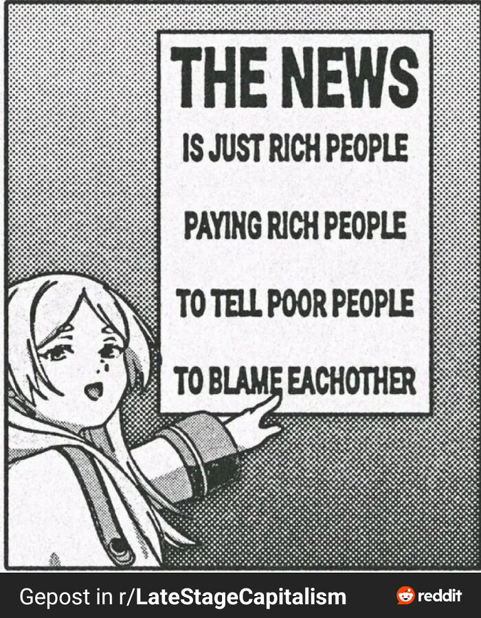 Manga panel depicting a character pointing at a sign that reads: THE NEWS IS JUST RICH PEOPLE PAYING RICH PEOPLE TO TELL POOR PEOPLE TO BLAME EACHOTHER, highlighting products and services.