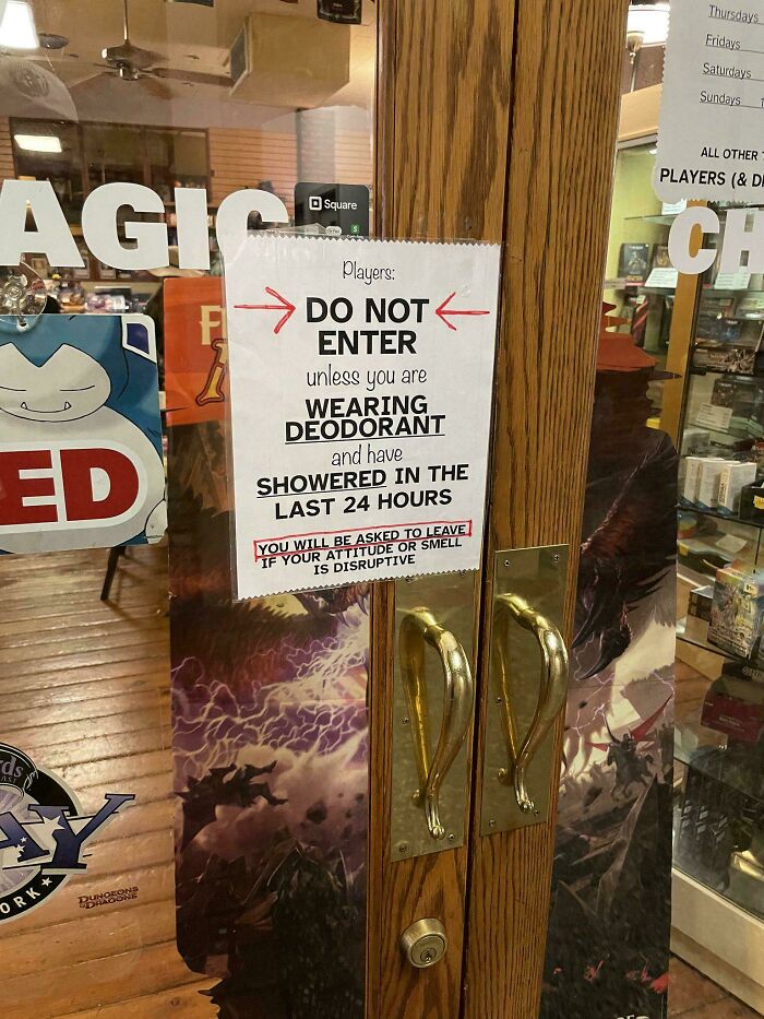 A chaotic sign spotted in the wild on a door reads, Do Not Enter unless you are wearing deodorant, questioning reality.
