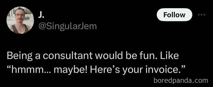 A tweet from J. (SingularJem) about being a consultant, a funny meme about unhinged humor.