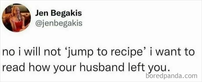 Funny meme from Twitter saying 'no i will not 'jump to recipe' i want to read how your husband left you,' displaying sarcasm.