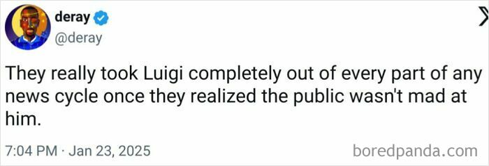 A tweet from Deray about Luigi being removed from news cycles, perhaps a commentary on media and disturbing levels of dystopia.
