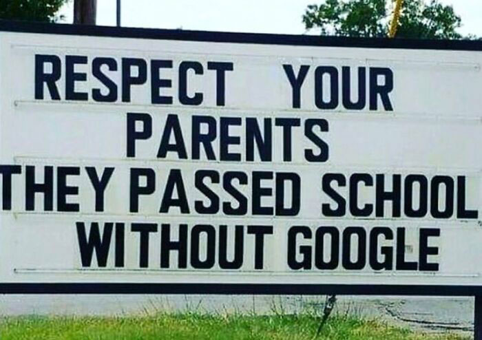 Church sign advising respect for parents who passed school without Google