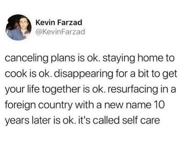 A humorous tweet about extreme self care and disappearing to a foreign country.