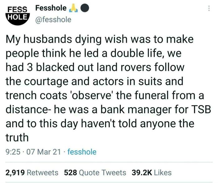 An internet comment detailing a funny prank played by a husband at his own funeral to pretend he led a double life.