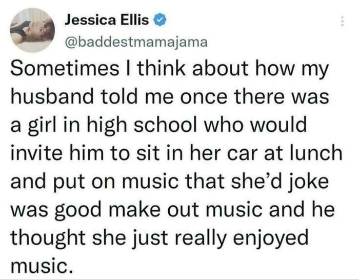Amusing internet comment about a husband missing obvious romantic hints from a girl in high school