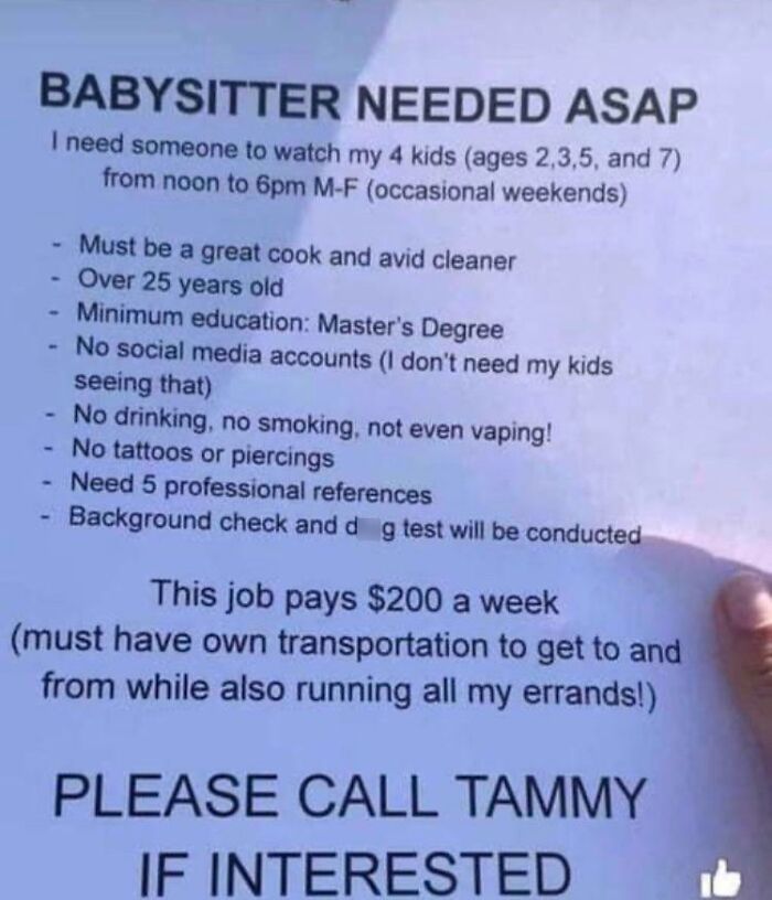 An unreasonable babysitter job posting demanding a master degree for 200 dollars a week, showing choosing beggars.